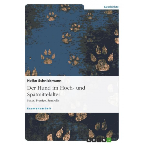 Heiko Schnickmann - Der Hund im Hoch- und Spätmittelalter