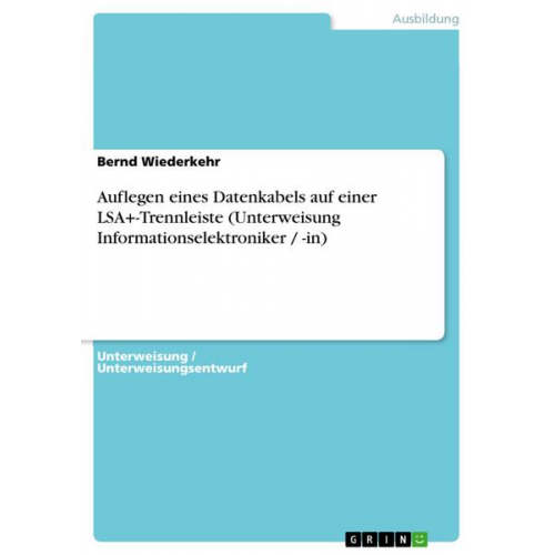 Bernd Wiederkehr - Auflegen eines Datenkabels auf einer LSA+-Trennleiste (Unterweisung Informationselektroniker / -in)