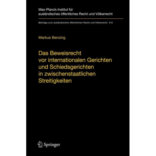 Markus Benzing - Das Beweisrecht vor internationalen Gerichten und Schiedsgerichten in zwischenstaatlichen Streitigkeiten