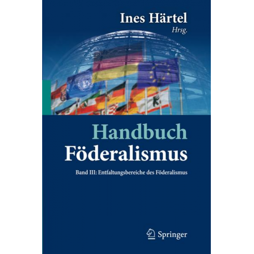 Handbuch Föderalismus - Föderalismus als demokratische Rechtsordnung und Rechtskultur in Deutschland, Europa und der Welt