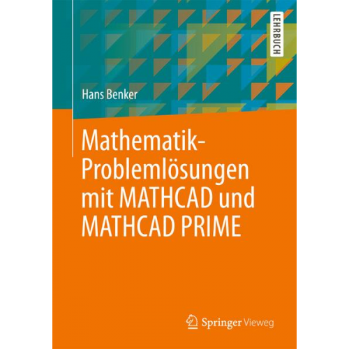 Hans Benker - Mathematik-Problemlösungen mit MATHCAD und MATHCAD PRIME