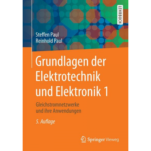 Steffen Paul & Reinhold Paul - Grundlagen der Elektrotechnik und Elektronik 1