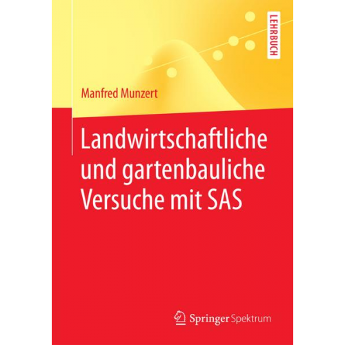 Manfred Munzert - Landwirtschaftliche und gartenbauliche Versuche mit SAS