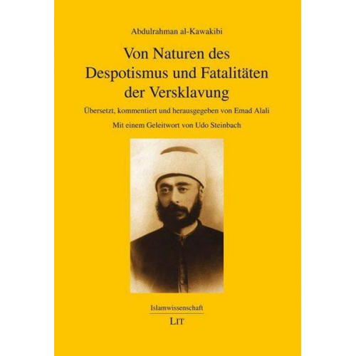 Abdulrahman al-Kawakibi - Von Naturen des Despotismus und Fatalitäten der Versklavung