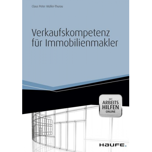 Claus Peter Müller-Thurau - Verkaufskompetenz für Immobilienmakler - mit Arbeitshilfen online