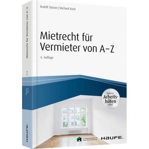 Rudolf Stürzer & Michael Koch - Mietrecht für Vermieter von A-Z - inkl. Arbeitshilfen online