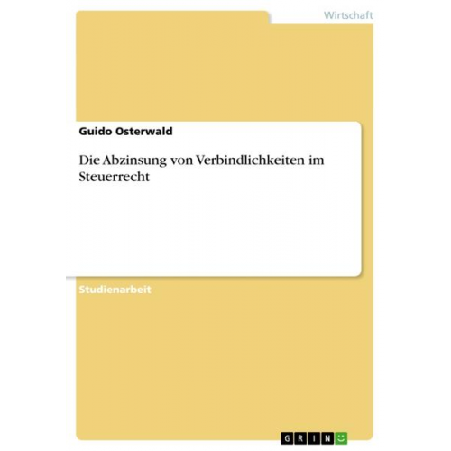 Guido Osterwald - Die Abzinsung von Verbindlichkeiten im Steuerrecht