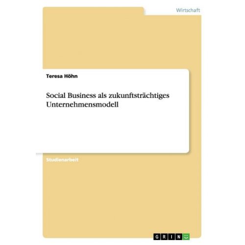 Teresa Höhn - Social Business als zukunftsträchtiges Unternehmensmodell