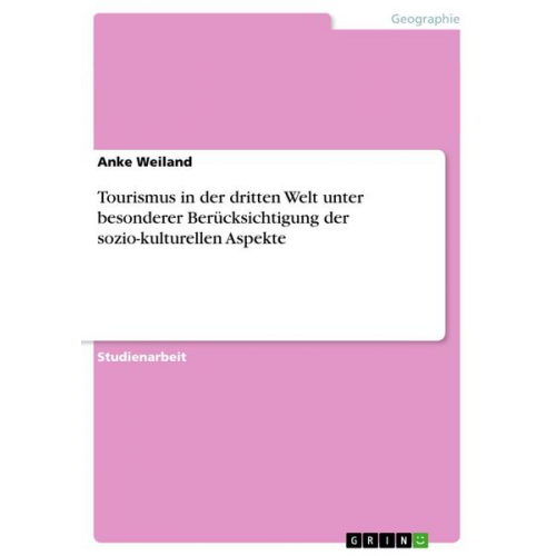 Anke Weiland - Tourismus in der dritten Welt unter besonderer Berücksichtigung der sozio-kulturellen Aspekte