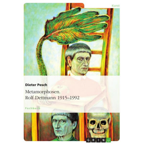 Dieter Pesch - Metamorphosen. Rolf Dettmann 1915-1992