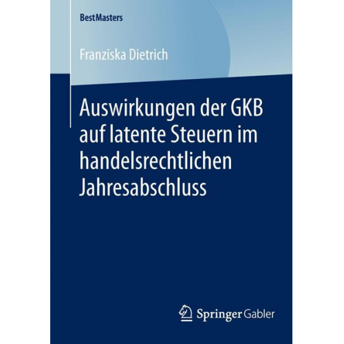 Franziska Dietrich - Auswirkungen der GKB auf latente Steuern im handelsrechtlichen Jahresabschluss