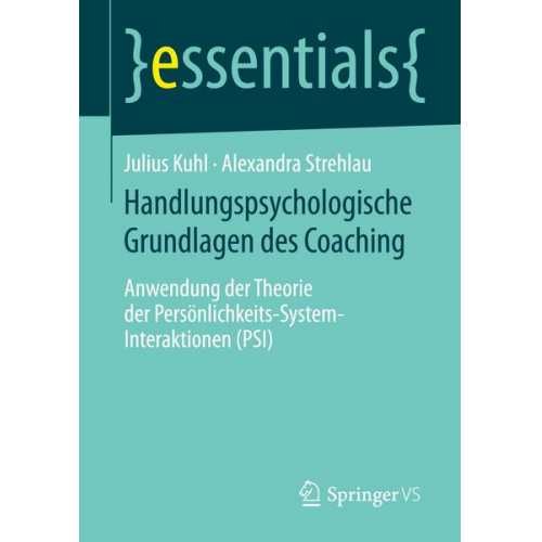 Julius Kuhl & Alexandra Strehlau - Handlungspsychologische Grundlagen des Coaching