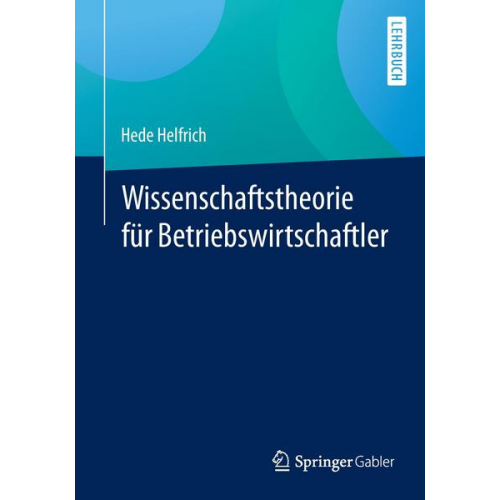 Hede Helfrich - Wissenschaftstheorie für Betriebswirtschaftler