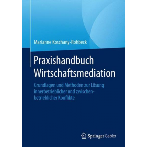 Marianne Koschany-Rohbeck - Praxishandbuch Wirtschaftsmediation