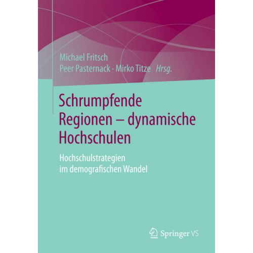 Schrumpfende Regionen - dynamische Hochschulen