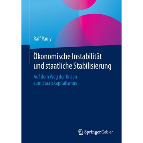 Ralf Pauly - Ökonomische Instabilität und staatliche Stabilisierung