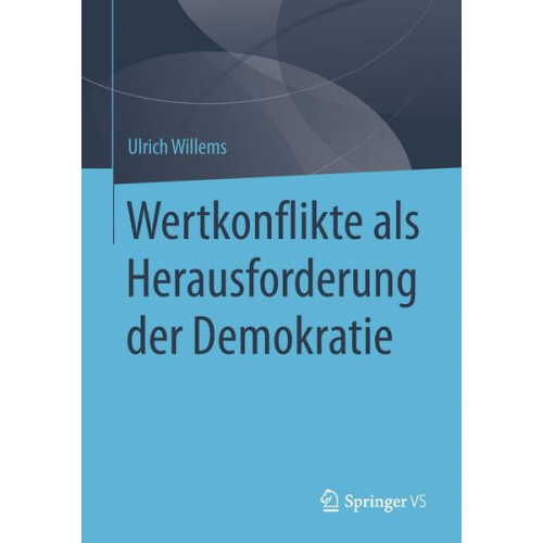 Ulrich Willems - Wertkonflikte als Herausforderung der Demokratie