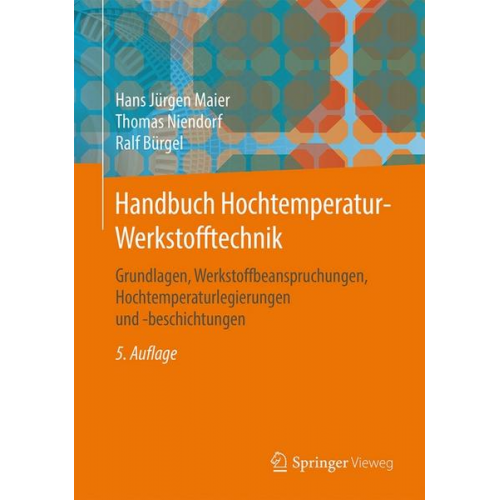 Hans Jürgen Maier & Thomas Niendorf & Ralf Bürgel - Handbuch Hochtemperatur-Werkstofftechnik