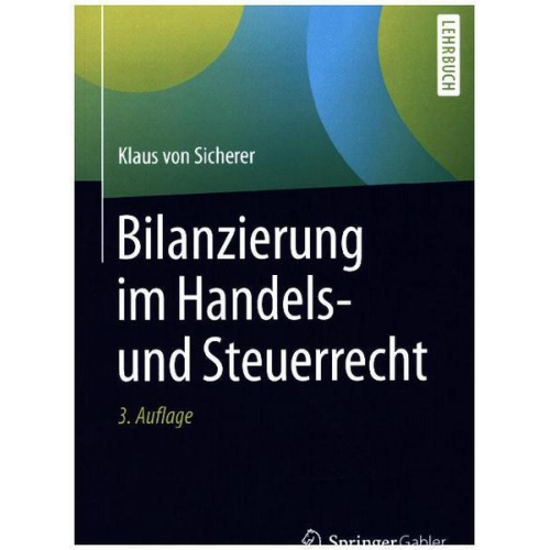 Klaus von Sicherer - Bilanzierung im Handels- und Steuerrecht
