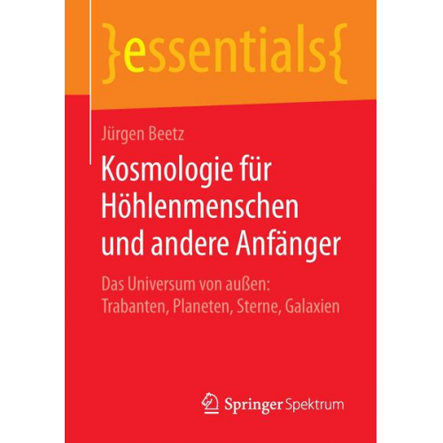 Jürgen Beetz - Kosmologie für Höhlenmenschen und andere Anfänger