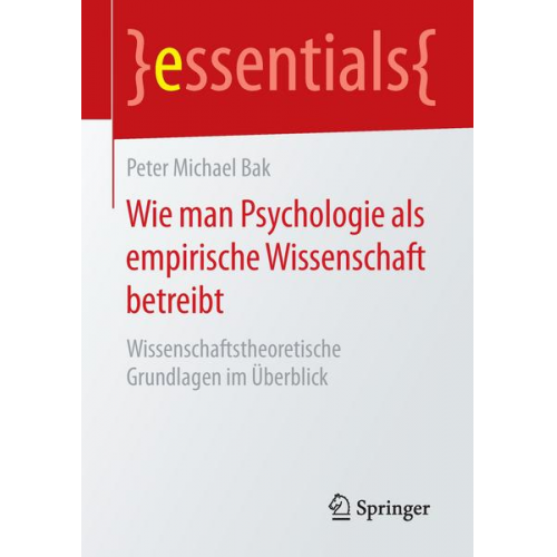 Peter Michael Bak - Wie man Psychologie als empirische Wissenschaft betreibt