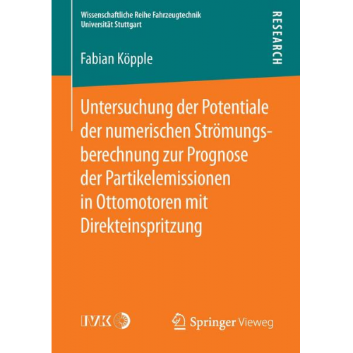 Fabian Köpple - Untersuchung der Potentiale der numerischen Strömungsberechnung zur Prognose der Partikelemissionen in Ottomotoren mit Direkteinspritzung