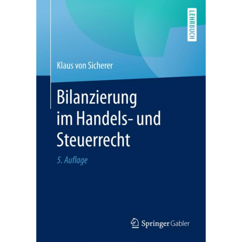 Klaus von Sicherer - Bilanzierung im Handels- und Steuerrecht