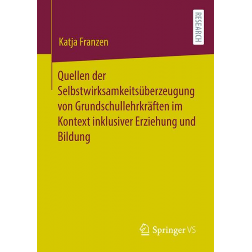 Katja Franzen - Quellen der Selbstwirksamkeitsüberzeugung von Grundschullehrkräften im Kontext inklusiver Erziehung und Bildung