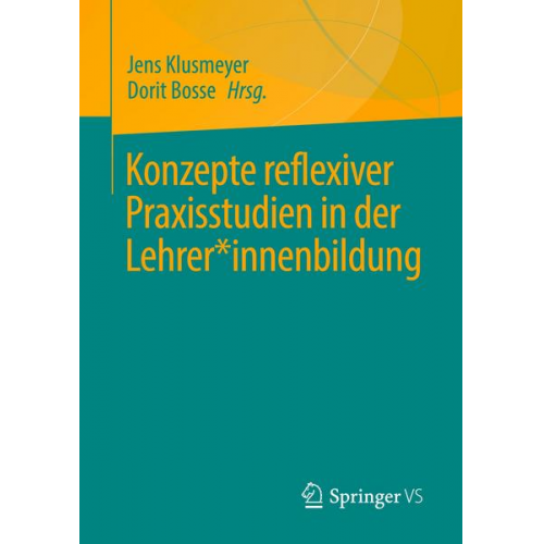 Konzepte reflexiver Praxisstudien in der Lehrer*innenbildung