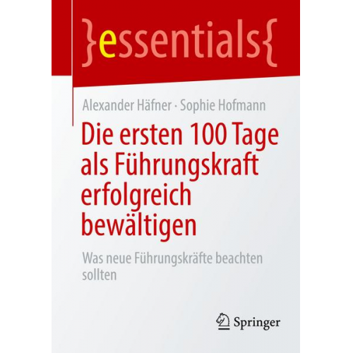 Alexander Häfner & Sophie Hofmann - Die ersten 100 Tage als Führungskraft erfolgreich bewältigen