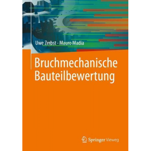 Uwe Zerbst & Mauro Madia - Bruchmechanische Bauteilbewertung