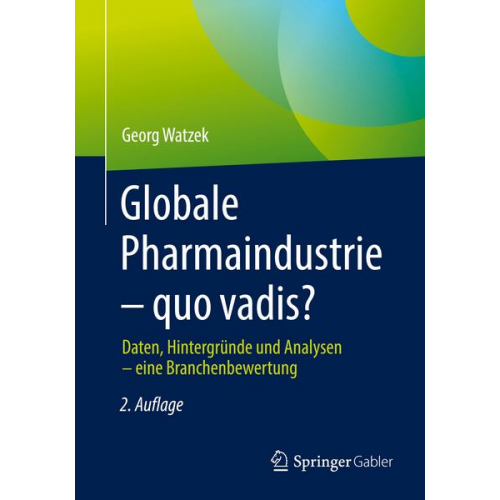 Georg Watzek - Globale Pharmaindustrie – quo vadis?