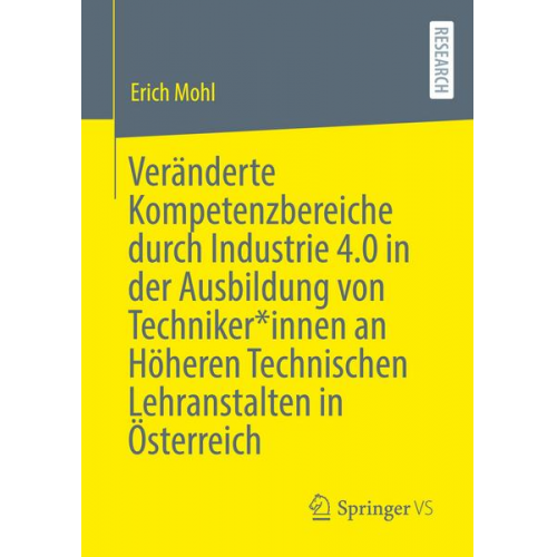 Erich Mohl - Veränderte Kompetenzbereiche durch Industrie 4.0 in der Ausbildung von Techniker*innen an Höheren Technischen Lehranstalten in Österreich