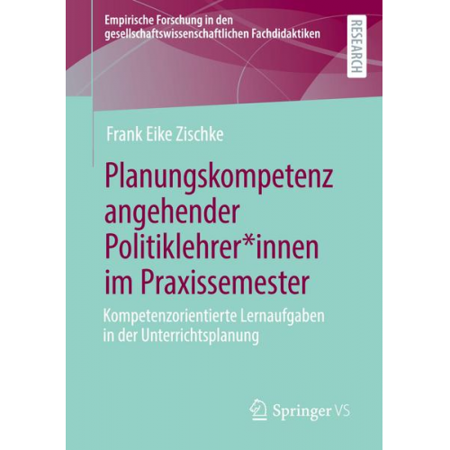 Frank Eike Zischke - Planungskompetenz angehender Politiklehrer*innen im Praxissemester