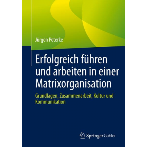 Jürgen Peterke - Erfolgreich führen und arbeiten in einer Matrixorganisation