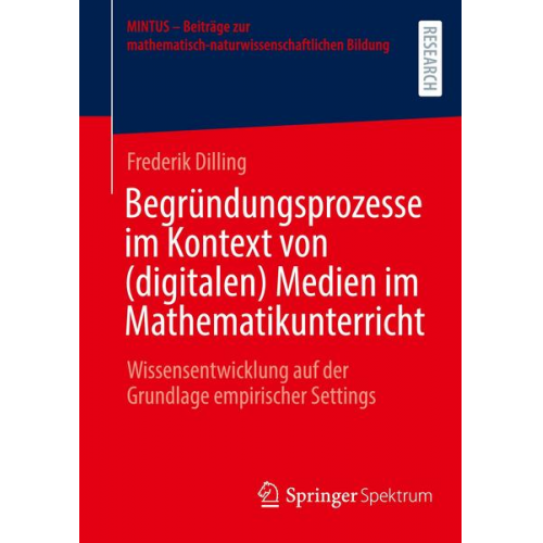 Frederik Dilling - Begründungsprozesse im Kontext von (digitalen) Medien im Mathematikunterricht