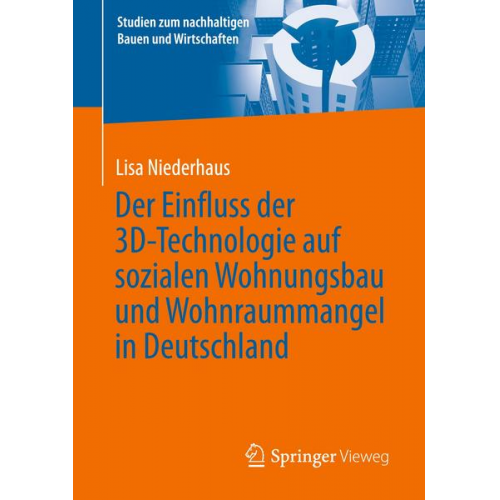 Lisa Niederhaus - Der Einfluss der 3D-Technologie auf sozialen Wohnungsbau und Wohnraummangel in Deutschland