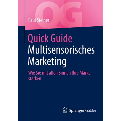 Paul Steiner - Quick Guide Multisensorisches Marketing