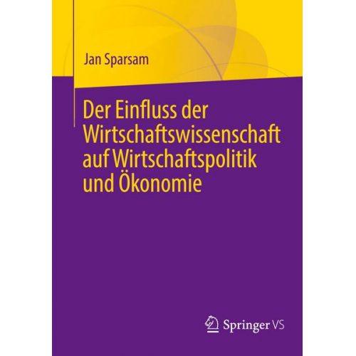 Jan Sparsam - Der Einfluss der Wirtschaftswissenschaft auf Wirtschaftspolitik und Ökonomie