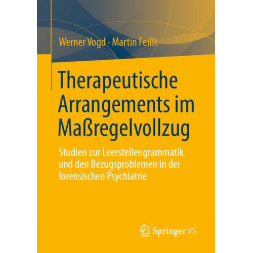 Werner Vogd & Martin Feisst - Therapeutische Arrangements im Maßregelvollzug