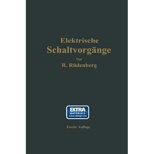 Reinhold Rüdenberg - Elektrische Schaltvorgänge und verwandte Störungserscheinungen in Starkstromanlagen