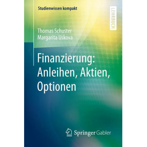 Thomas Schuster & Margarita Uskova - Finanzierung: Anleihen, Aktien, Optionen