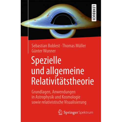 Sebastian Boblest & Thomas Müller & Günter Wunner - Spezielle und allgemeine Relativitätstheorie