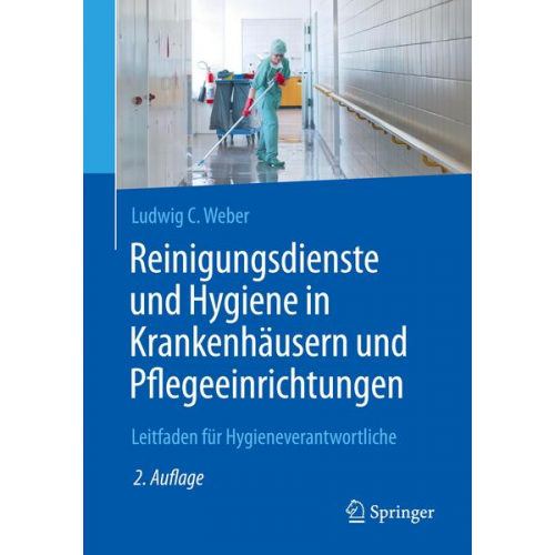 Ludwig C. Weber - Reinigungsdienste und Hygiene in Krankenhäusern und Pflegeeinrichtungen