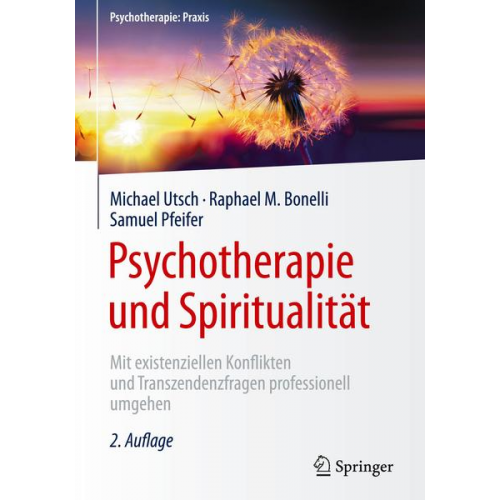 Michael Utsch & Raphael M. Bonelli & Samuel Pfeifer - Psychotherapie und Spiritualität