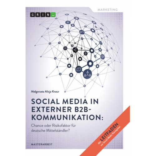 Malgorzata Knaur - Social Media in externer B2B-Kommunikation: Chance oder Risikofaktor für deutsche Mittelständler?