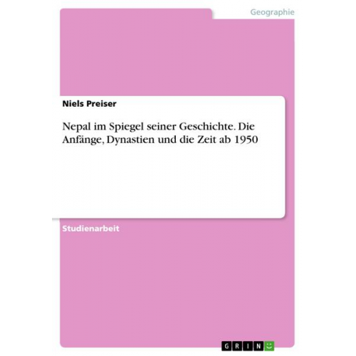 Niels Preiser - Nepal im Spiegel seiner Geschichte.Die Anfänge, Dynastien und die Zeit ab 1950