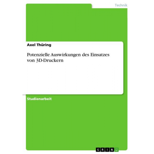 Axel Thüring - Potenzielle Auswirkungen des Einsatzes von 3D-Druckern