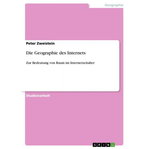 Peter Zweistein - Die Geographie des Internets