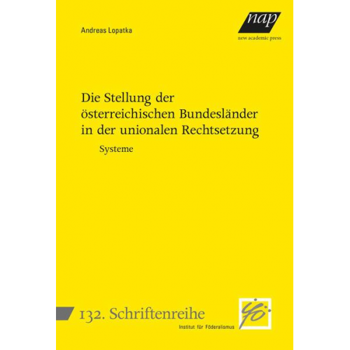 Andreas Lopatka - Die Stellung der österreichischen Bundesländer in der unionalen Rechtsetzung